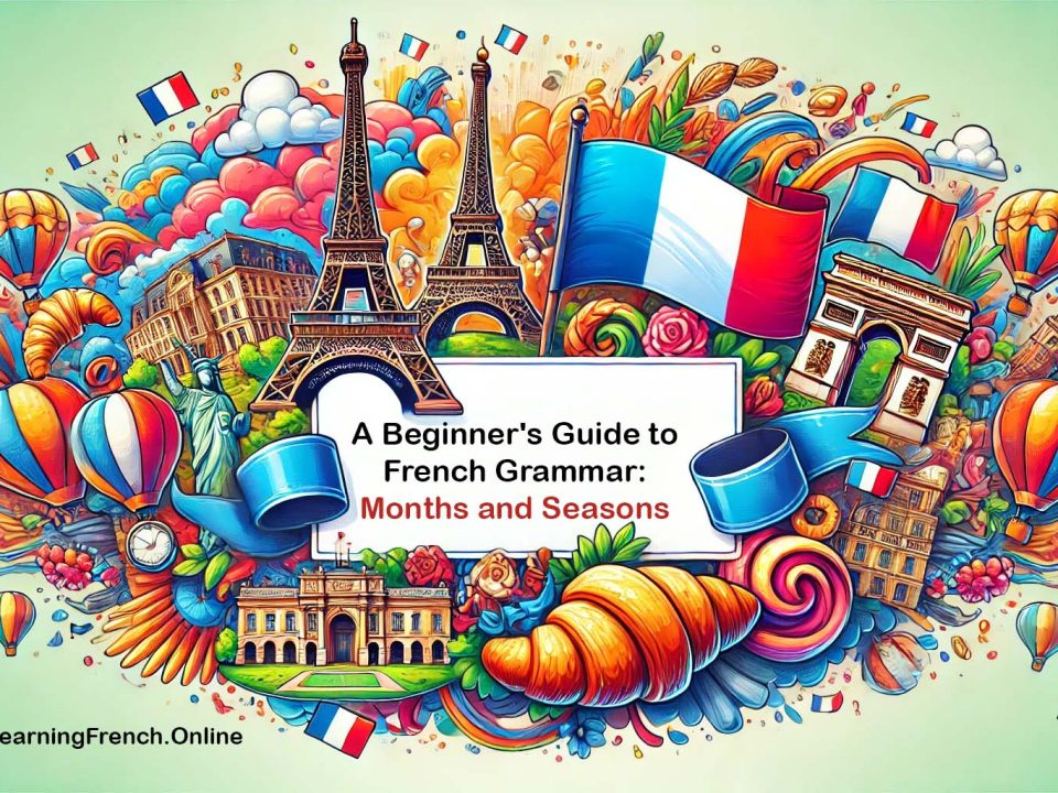 A Beginner's Guide to French Grammar: Months and Seasons