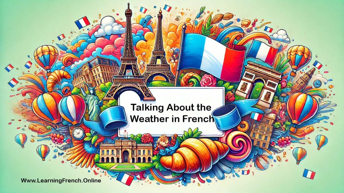 Talking About the Weather in French- A Comprehensive Guide for Learners