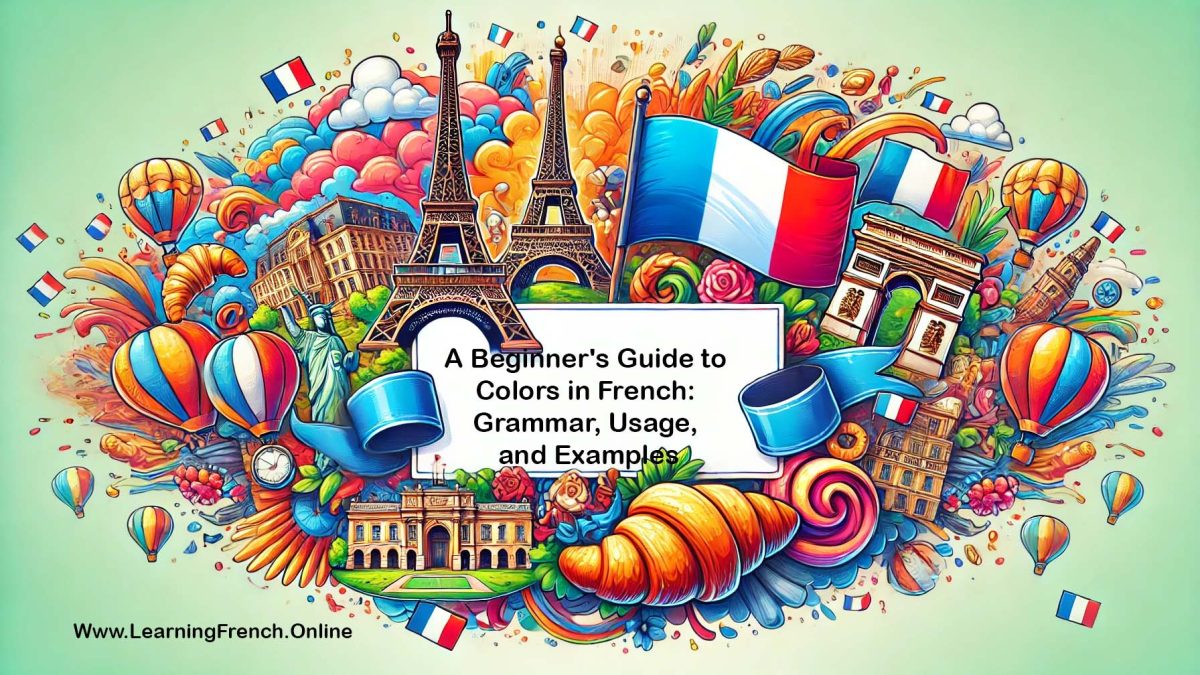 A Beginner's Guide to Colors in French: Grammar, Usage, and Examples